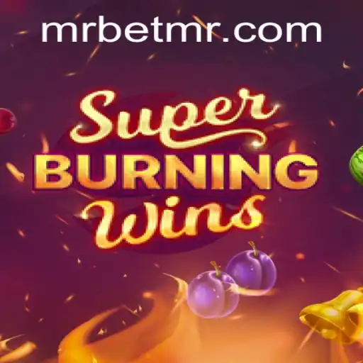 Exploring the Thrills of SuperBurningWins at MrBet
